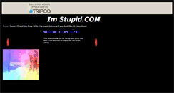 Desktop Screenshot of imstupid.tripod.com