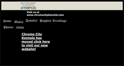 Desktop Screenshot of chromecitykennels.tripod.com